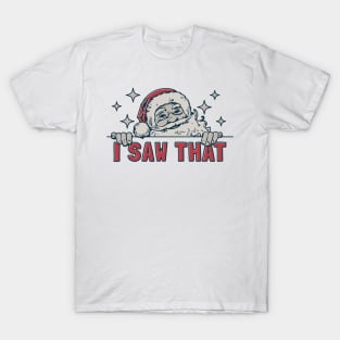 "I Saw That" Funny Santa T-Shirt